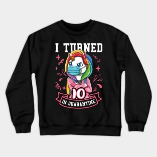 Masked School Unicorn turned 10 in Quarantine Crewneck Sweatshirt